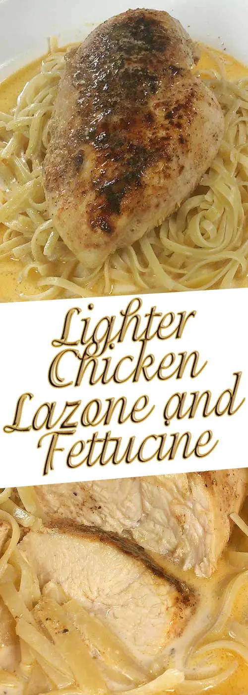 Lighter Chicken Lazone and Linguine