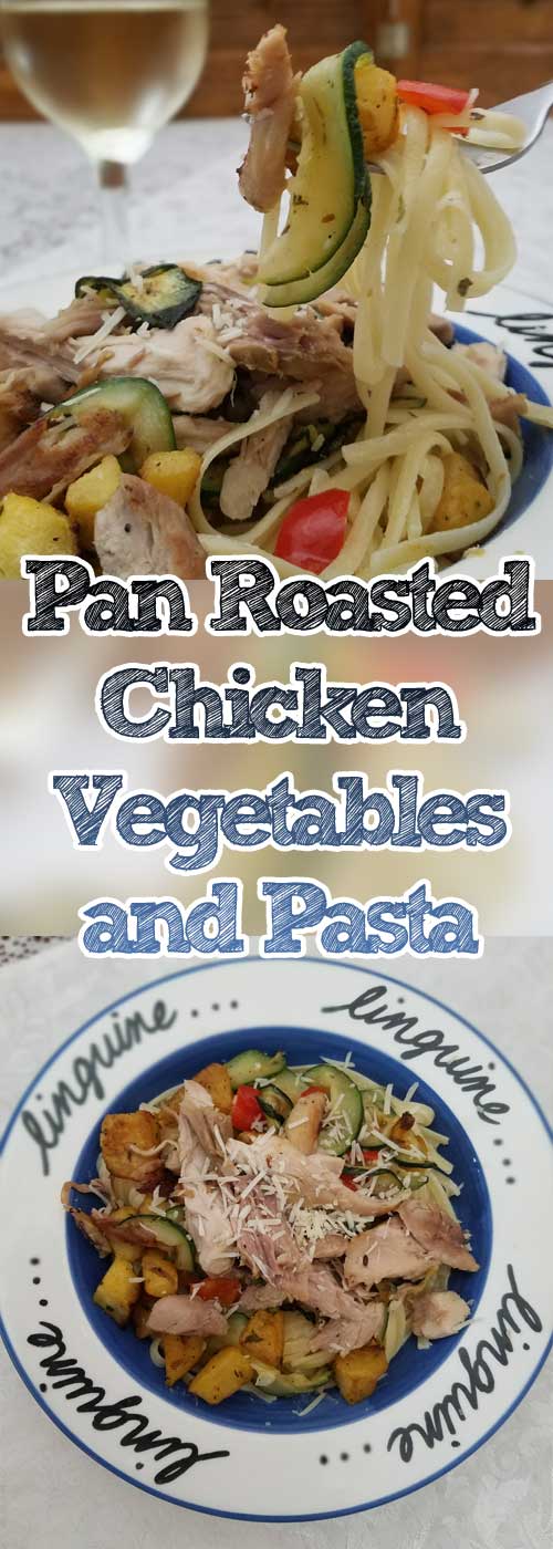 Pan Roasted Chicken Vegetables and Pasta