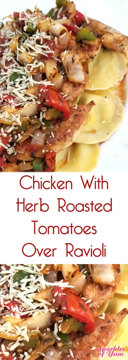 Chicken with Herb Roasted Tomatoes Over Ravioli
