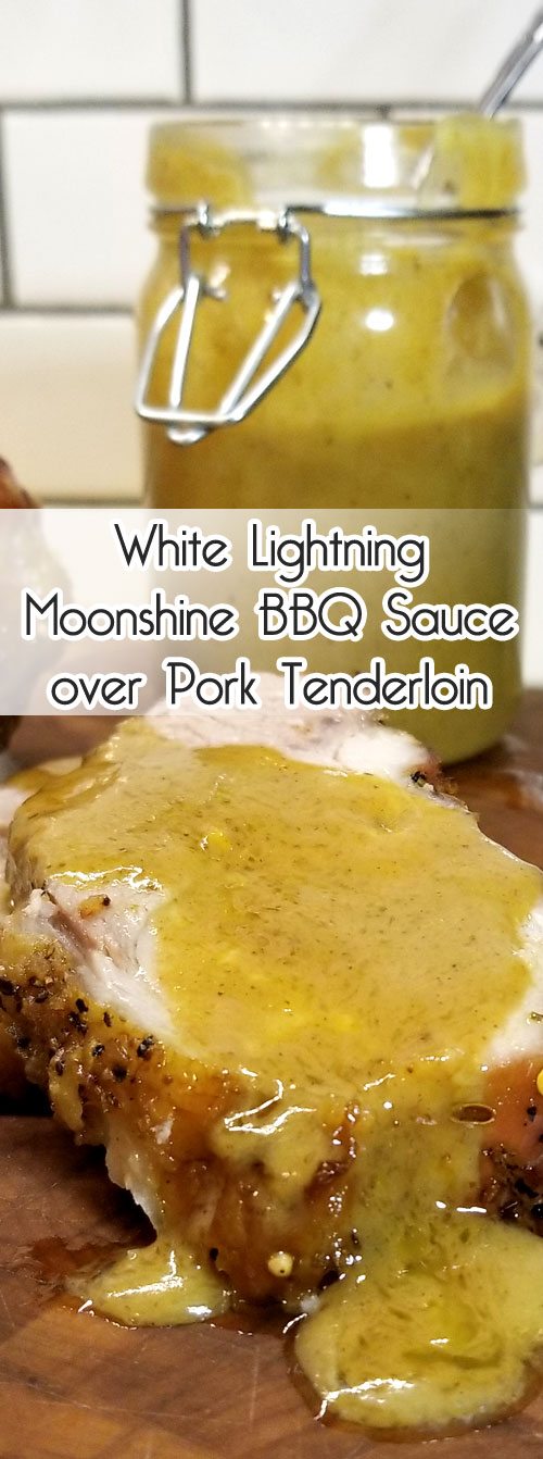 White Lightning Moonshine BBQ Sauce over Pork Tenderloin