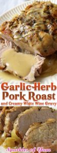 This Garlic Herb Pork Roast and Creamy White Wine Gravy turned a normal blah day into something special, we weren't even expecting it be that good.