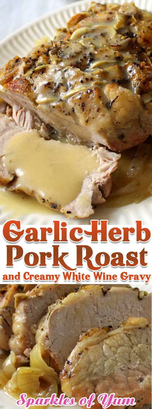 Garlic Herb Pork Roast and Creamy White Wine Gravy