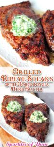 If you are a lover of meat these Grilled Ribeye Steaks with Gorgonzola Herb Butter will definitely jump to the top of your list of favorite things with a quickness. #grilling #steak #ribeye #butter #dinnerideas